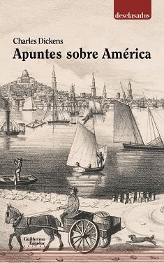 APUNTES SOBRE AMÉRICA | 9788418093197 | DICKENS, CHARLES | Llibreria La Gralla | Librería online de Granollers