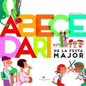 ABECEDARI DE LA FESTA MAJOR | 9788417756833 | SERRA BONILLA, SEBASTIÀ | Llibreria La Gralla | Llibreria online de Granollers