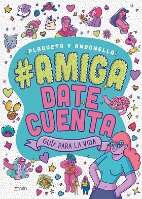 AMIGA, DATE CUENTA | 9788408225331 | ANDONELLA; PLAQUETA | Llibreria La Gralla | Librería online de Granollers