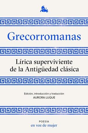 GRECORROMANAS LIRICA SUPERVIVIENTE DE LA ANTIGUEDAD CLASICA | 9788408224952 | LUQUE, AURORA | Llibreria La Gralla | Llibreria online de Granollers