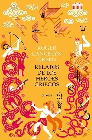 RELATOS DE LOS HÉROES GRIEGOS | 9788418245671 | GREEN, ROGER LANCELYN | Llibreria La Gralla | Librería online de Granollers