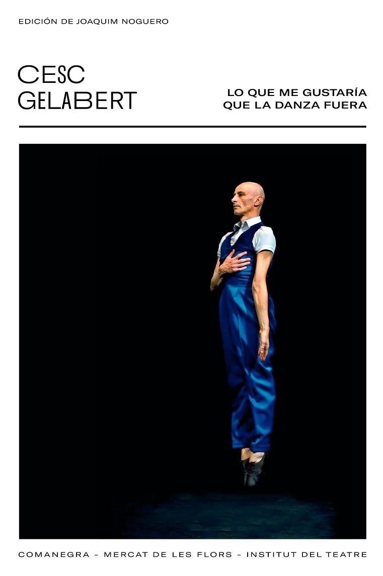 LO QUE ME GUSTARÍA QUE LA DANZA FUESE | 9788418022456 | GELABERT, CESC | Llibreria La Gralla | Librería online de Granollers