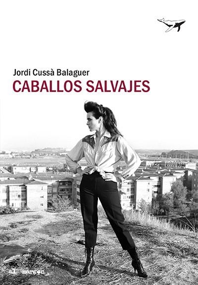 CABALLOS SALVAJES | 9788494850189 | CUSSÀ, JORDI | Llibreria La Gralla | Librería online de Granollers