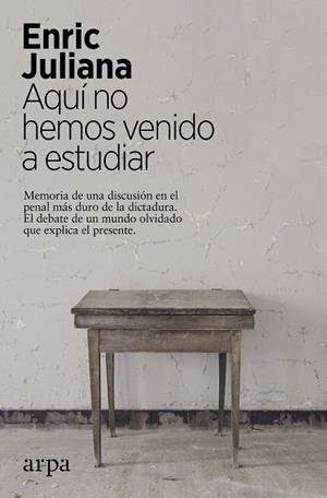 AQUÍ NO HEMOS VENIDO A ESTUDIAR | 9788417623548 | JULIANA, ENRIC | Llibreria La Gralla | Librería online de Granollers