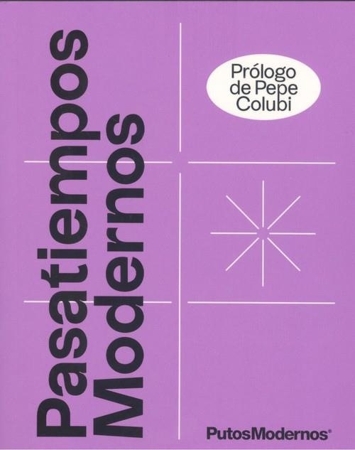 PASATIEMPOS MODERNOS: EL PASATIEMPOS DE LA GENERACIÓN SIN TIEMPO | 9788425233340 | PUTOSMODERNOS | Llibreria La Gralla | Llibreria online de Granollers