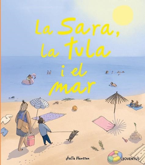 SARA, LA TULA I EL MAR, LA  | 9788426146724 | HANSSON, JULIA | Llibreria La Gralla | Llibreria online de Granollers