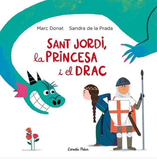 SANT JORDI, LA PRINCESA I EL DRAC | 9788418134203 | PRADA, SANDRA DE LA; DONAT, MARC | Llibreria La Gralla | Llibreria online de Granollers