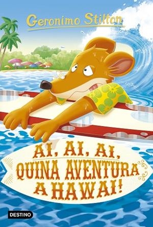 AI, AI, AI, QUINA AVENTURA A HAWAII! | 9788418134364 | STILTON, GERONIMO | Llibreria La Gralla | Librería online de Granollers