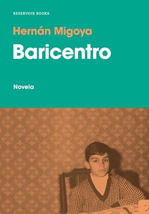 BARICENTRO | 9788417910167 | MIGOYA, HERNÁN | Llibreria La Gralla | Librería online de Granollers