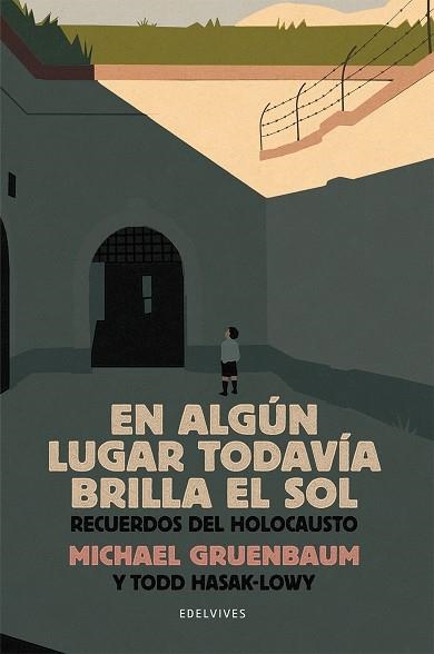 EN ALGÚN LUGAR TODAVÍA BRILLA EL SOL | 9788414029626 | GRUENBAUM, MICHAEL; HASAK-LOWY, TODD | Llibreria La Gralla | Librería online de Granollers