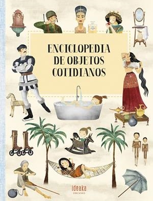 ENCICLOPEDIA DE OBJETOS COTIDIANOS | 9788414028940 | SEKANINOVÁ, ŠTEPÁNKA | Llibreria La Gralla | Llibreria online de Granollers