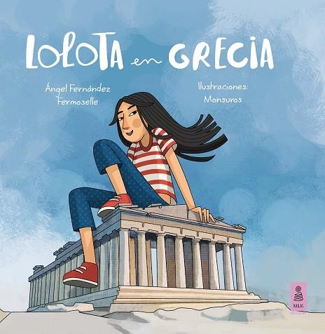 LOLOTA EN GRECIA | 9788417248758 | FERNÁNDEZ FERMOSELLE, ÁNGEL | Llibreria La Gralla | Librería online de Granollers