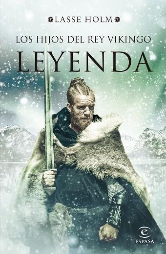 HIJOS DEL REY VIKINGO, LOS 3 LEYENDA (ÚLTIMA ENTREGA) | 9788467060232 | HOLM, LASSE | Llibreria La Gralla | Librería online de Granollers