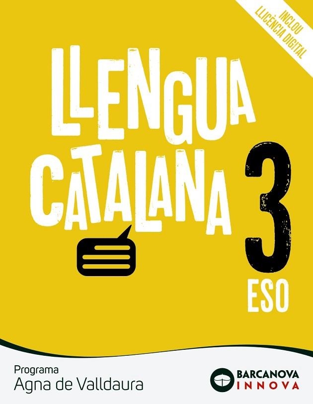 LLENGUA CATALANA  3 ESO AGNA DE VALLDAURA. | 9788448950378 | HOMS, LLUÍS/ROSELL, JOSEP | Llibreria La Gralla | Librería online de Granollers