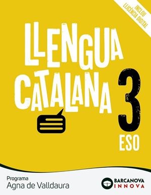LLENGUA CATALANA  3 ESO AGNA DE VALLDAURA. | 9788448950378 | HOMS, LLUÍS/ROSELL, JOSEP | Llibreria La Gralla | Librería online de Granollers