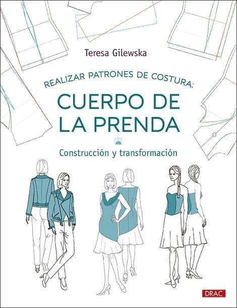 REALIZAR PATRONES DE COSTURA: CUERPO DE LA PRENDA | 9788498746631 | GILEWSKA, TERESA | Llibreria La Gralla | Llibreria online de Granollers