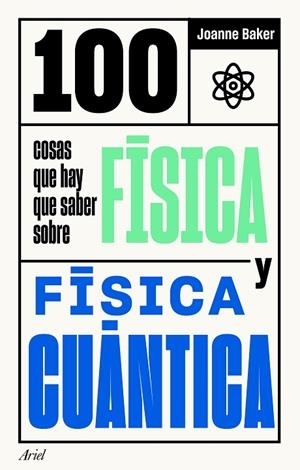 100 COSAS QUE HAY QUE SABER SOBRE FÍSICA Y FÍSICA CUÁNTICA | 9788434432086 | BAKER, JOANNE | Llibreria La Gralla | Librería online de Granollers