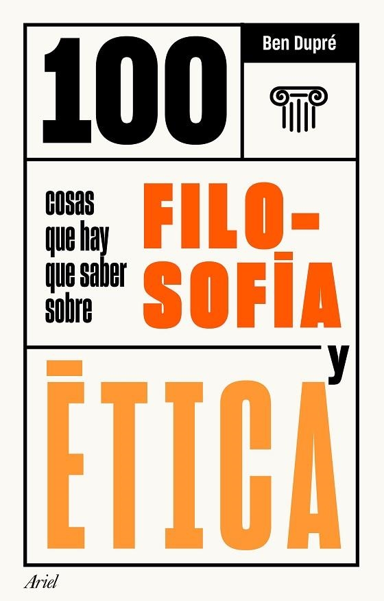 100 COSAS QUE HAY QUE SABER SOBRE FILOSOFÍA Y ÉTICA | 9788434432079 | DUPRÉ, BEN | Llibreria La Gralla | Llibreria online de Granollers