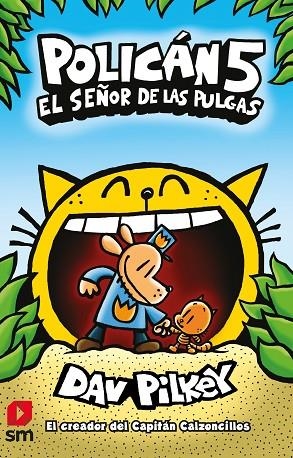 POLICAN 5: SEÑOR DE LAS PULGAS | 9788413185507 | PILKEY, DAV | Llibreria La Gralla | Llibreria online de Granollers