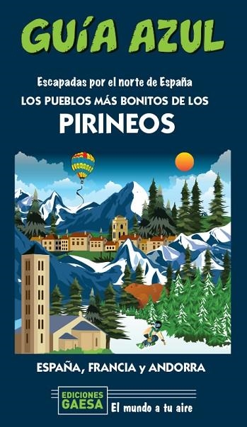 PUEBLOS MÁS BONITOS DE LOS PIRINEOS, LOS. GUIA AZUL 2020 | 9788418343131 | MONREAL, MANUEL/GARCÍA, JESÚS | Llibreria La Gralla | Llibreria online de Granollers