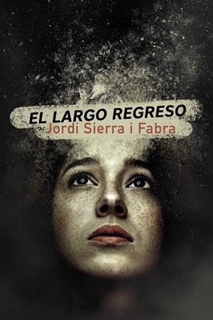 LARGO REGRESO, EL | 9788469866290 | SIERRA I FABRA, JORDI | Llibreria La Gralla | Llibreria online de Granollers