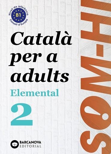 SOM-HI! ELEMENTAL 2. LLENGUA CATALANA B1 | 9788448951627 | BERNADÓ, CRISTINA/FLOTATS, ANNA MARIA/MESIA, JOSEP | Llibreria La Gralla | Librería online de Granollers