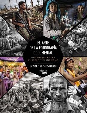 ARTE DE LA FOTOGRAFÍA DOCUMENTAL, EL | 9788441542815 | SÁNCHEZ-MONGE ESCARDÓ, JAVIER | Llibreria La Gralla | Llibreria online de Granollers