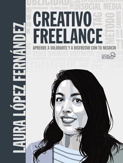 CREATIVO FREELANCE. APRENDE A VALORARTE Y A DISFRUTAR CON TU NEGOCIO | 9788441542228 | LÓPEZ FERNÁNDEZ, LAURA | Llibreria La Gralla | Librería online de Granollers