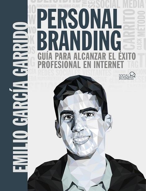 PERSONAL BRANDING. GUÍA PARA ALCANZAR EL ÉXITO PROFESIONAL EN INTERNET | 9788441542730 | GARCÍA GARRIDO, EMILIO | Llibreria La Gralla | Llibreria online de Granollers