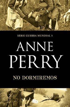 NO DORMIREMOS (PRIMERA GUERRA MUNDIAL 5) | 9788490709764 | PERRY, ANNE | Llibreria La Gralla | Librería online de Granollers