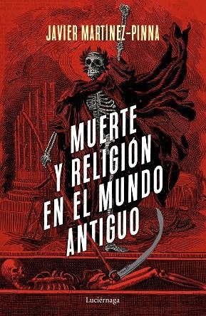 MUERTE Y RELIGIÓN EN EL MUNDO ANTIGUO | 9788418015199 | MARTÍNEZ-PINNA LÓPEZ, JAVIER | Llibreria La Gralla | Librería online de Granollers