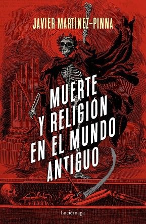 MUERTE Y RELIGIÓN EN EL MUNDO ANTIGUO | 9788418015199 | MARTÍNEZ-PINNA LÓPEZ, JAVIER | Llibreria La Gralla | Llibreria online de Granollers