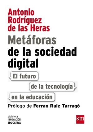METAFORAS DE LA SOCIEDAD DIGITAL | 9788467574715 | RODRÍGUEZ DE LAS HERAS, ANTONIO | Llibreria La Gralla | Librería online de Granollers