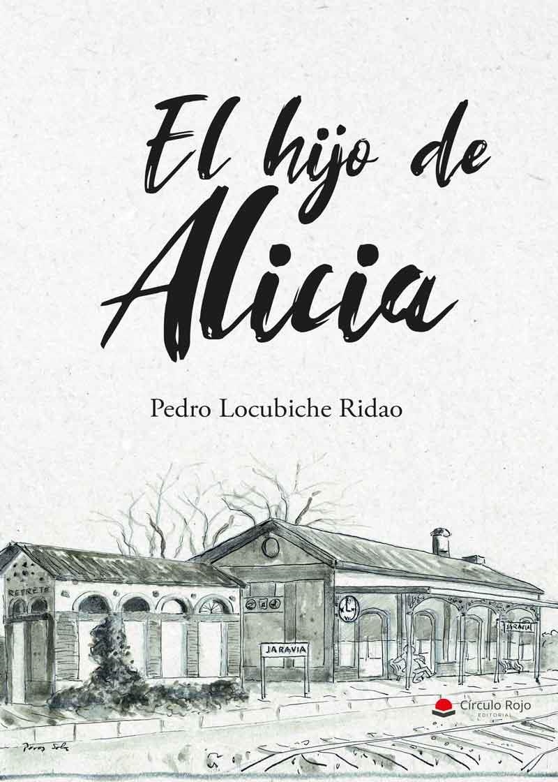 HIJO DE ALICIA, EL | 9788413317069 | LOCUBICHE RIDAO, PEDRO | Llibreria La Gralla | Librería online de Granollers
