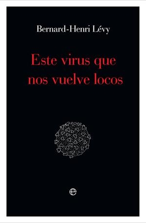 ESTE VIRUS QUE NOS VUELVE LOCOS | 9788491648871 | LÉVY, BERNARD-HENRI | Llibreria La Gralla | Llibreria online de Granollers