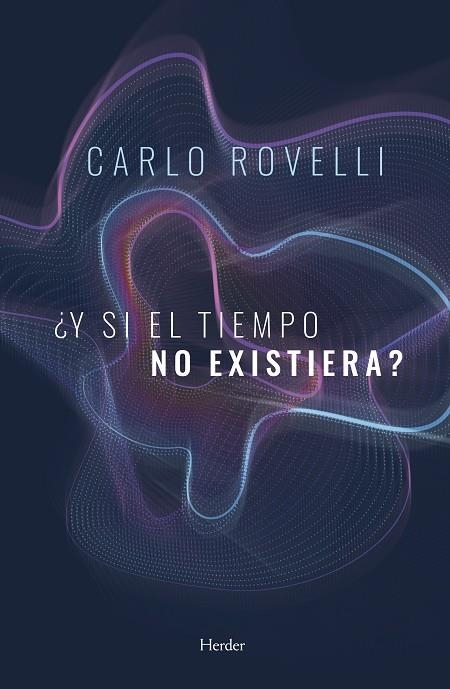 Y SI EL TIEMPO NO EXISTIERA? | 9788425440571 | ROVELLI, CARLO | Llibreria La Gralla | Librería online de Granollers