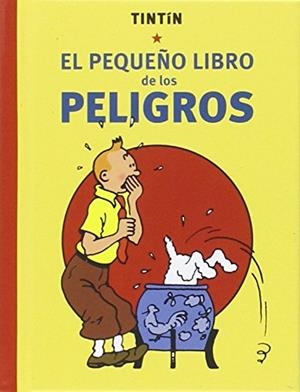 TINTÍN. EL PEQUEÑO LIBRO DE LOS PELIGROS | 9788494527227 | HERGÉ | Llibreria La Gralla | Librería online de Granollers