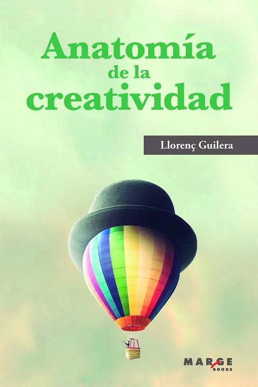 ANATOMÍA DE LA CREATIVIDAD | 9788417903541 | GUILERA AGÜERA, LLORENÇ / GARRELL GUIU, ANTONI | Llibreria La Gralla | Llibreria online de Granollers