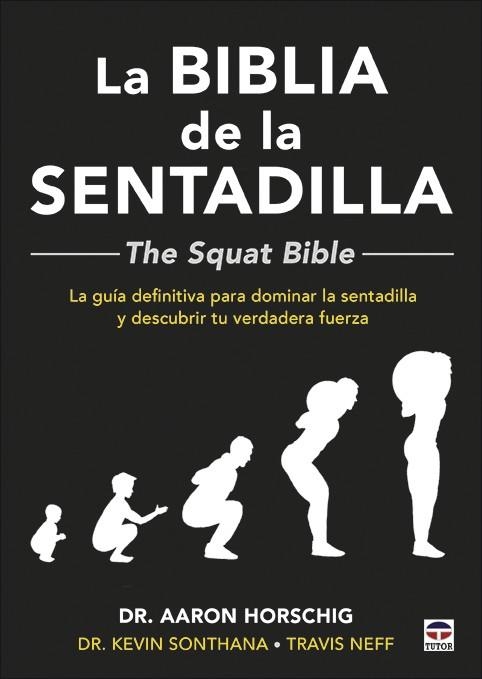 BIBLIA DE LA SENTADILLA, LA  - THE SQUAT BIBLE - | 9788416676910 | HORSCHIG, AARON | Llibreria La Gralla | Llibreria online de Granollers