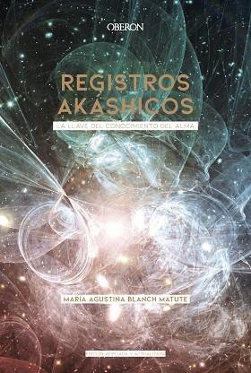 REGISTROS AKÁSHICOS. EDICIÓN 2020 | 9788441542532 | BLANCH MATUTE, MARÍA AGUSTINA | Llibreria La Gralla | Librería online de Granollers