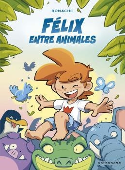 FELIX ENTRE ANIMALES | 9788467941470 | BONACHE, J.C. | Llibreria La Gralla | Librería online de Granollers