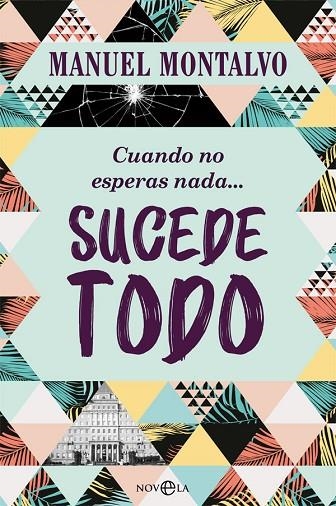 CUANDO NO ESPERAS NADA SUCEDE TODO | 9788491647966 | MONTALVO, MANUEL | Llibreria La Gralla | Librería online de Granollers