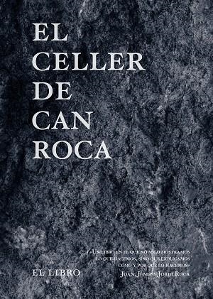 CELLER DE CAN ROCA - EL LIBRO, EL - EDICIÓN REDUX NUEVO FORMATO | 9788494837692 | ROCA FONTANÉ, JOAN/ROCA FONTANÉ, JOSEP/ROCA FONTANÉ, JORDI | Llibreria La Gralla | Librería online de Granollers