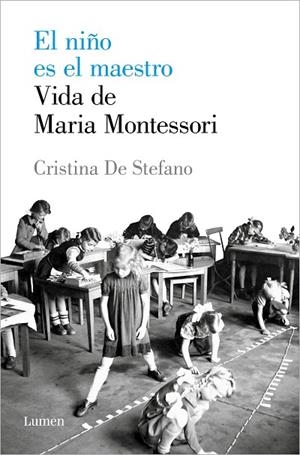 NIÑO ES EL MAESTRO. VIDA DE MARIA MONTESSORI, EL | 9788426408495 | DE STEFANO, CRISTINA | Llibreria La Gralla | Llibreria online de Granollers