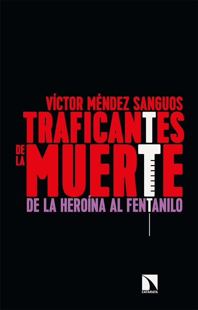 TRAFICANTES DE LA MUERTE DE LA HEROINA AL FENTANILO | 9788413520407 | MÉNDEZ SANGUOS, VÍCTOR | Llibreria La Gralla | Librería online de Granollers