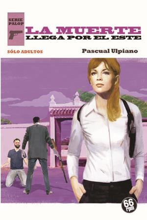 MUERTE LLEGA POR EL ESTE,LA | 9788494973956 | ULPIANO, PASCUAL | Llibreria La Gralla | Llibreria online de Granollers