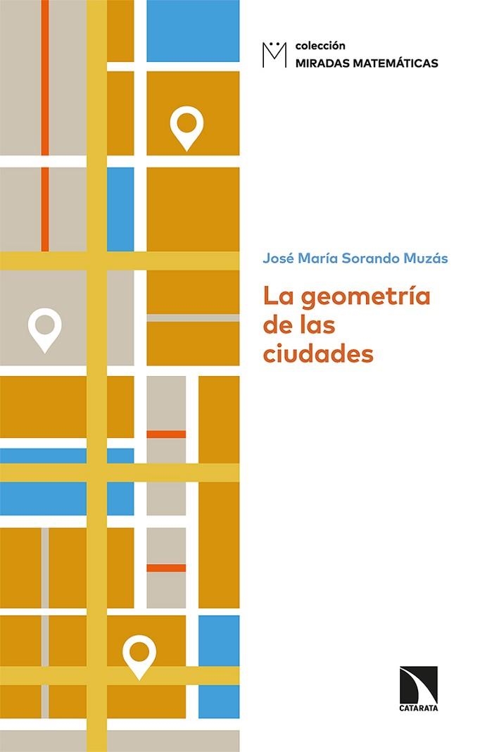 GEOMETRÍA DE LAS CIUDADES, LA  | 9788413520223 | SORANDO MUZÁS, JOSÉ MARÍA | Llibreria La Gralla | Llibreria online de Granollers