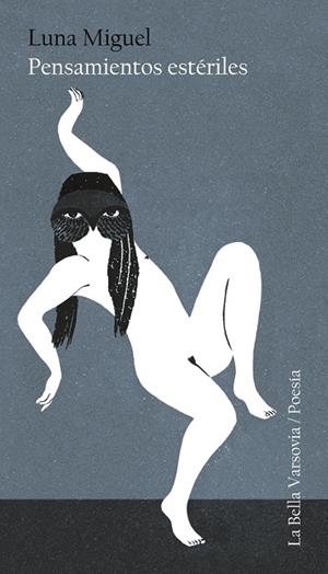 PENSAMIENTOS ESTERILES | 9788412090413 | LUNA, MIGUEL | Llibreria La Gralla | Llibreria online de Granollers