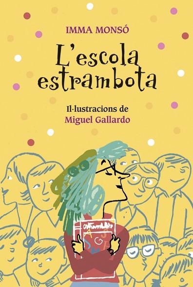 ESCOLA ESTRAMBOTA, L' | 9788424667962 | MONSÓ, IMMA | Llibreria La Gralla | Librería online de Granollers