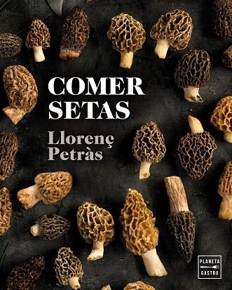 COMER SETAS | 9788408216711 | PETRAS, LLORENÇ | Llibreria La Gralla | Llibreria online de Granollers